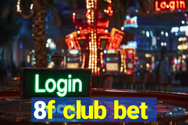 8f club bet